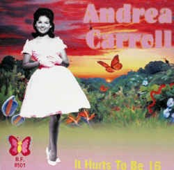 Carroll ,Andrea - It Hurt To Be Sixteen
